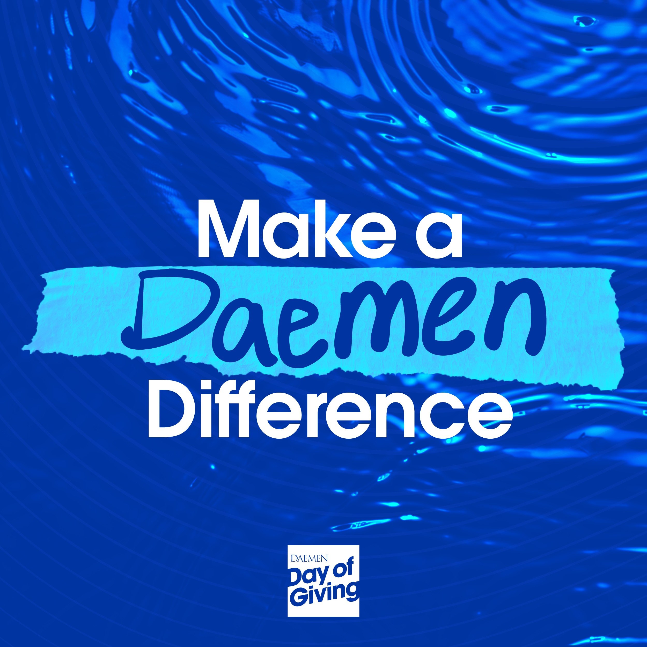 Daemen Day of Giving prompt - make a daemen difference - blue water ripples